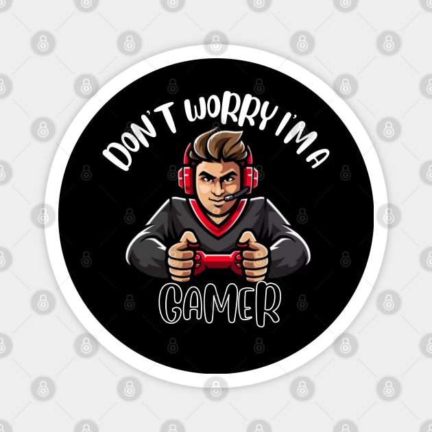 Don't Worry I'm A Gamer Magnet by NivousArts